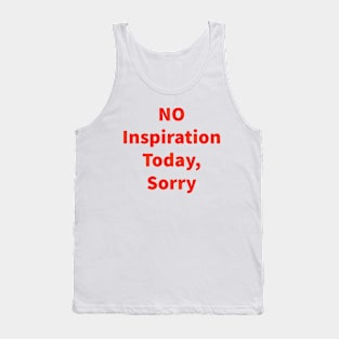 No Inspiration Today, Sorry Tank Top